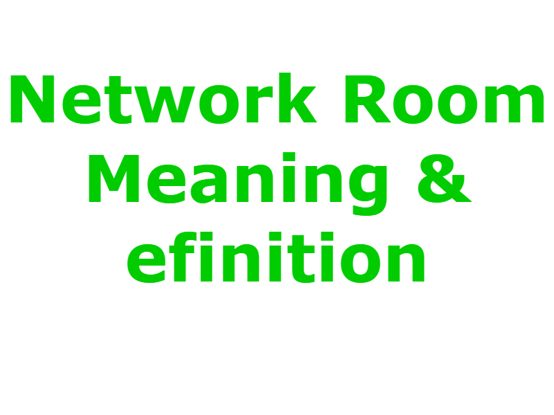 What is Network Room Definition Meaning & Explication UK DCC Data